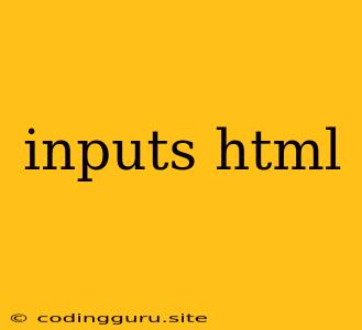 Inputs Html