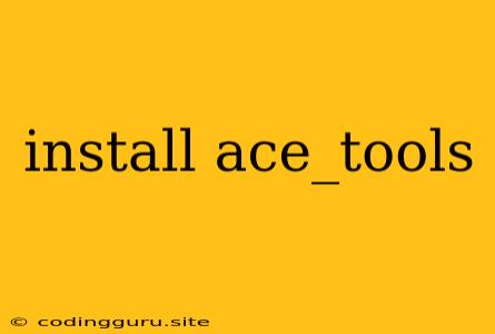 Install Ace_tools