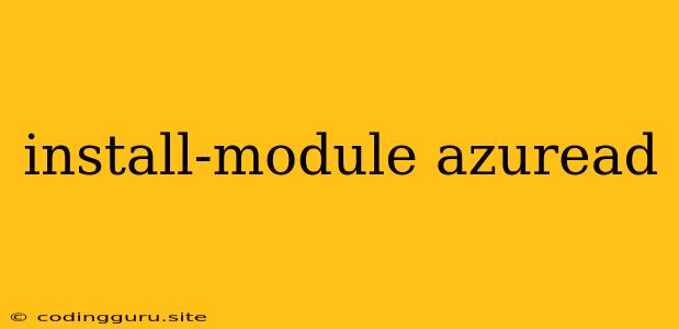 Install-module Azuread