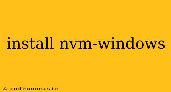 Install Nvm-windows