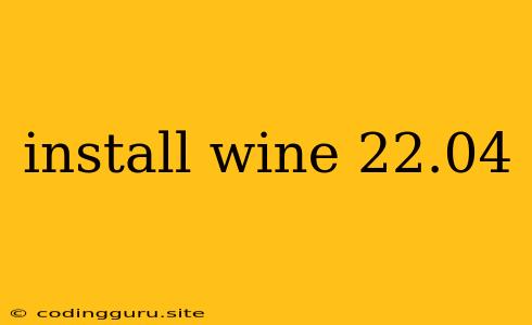 Install Wine 22.04