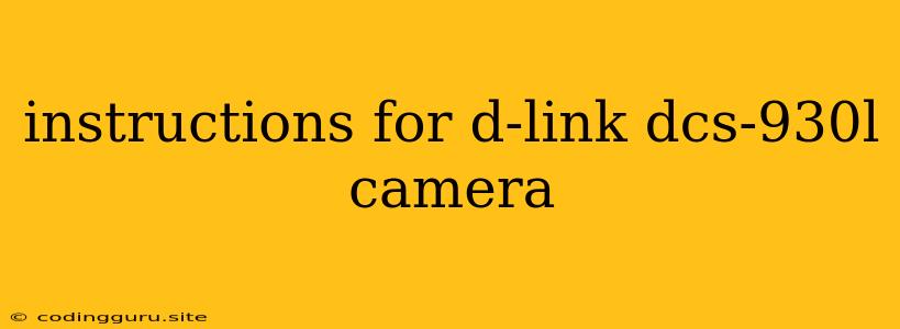 Instructions For D-link Dcs-930l Camera