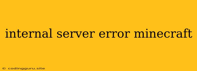 Internal Server Error Minecraft