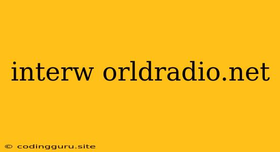 Interw Orldradio.net