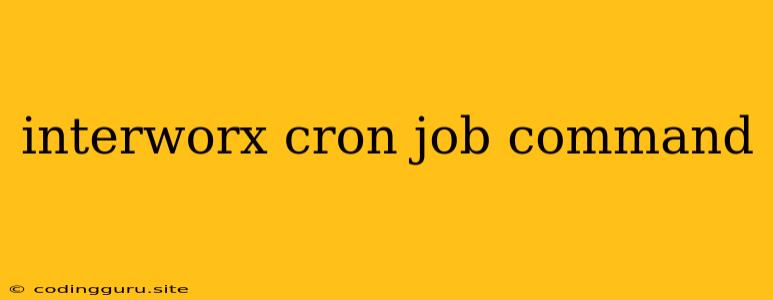 Interworx Cron Job Command