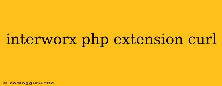 Interworx Php Extension Curl