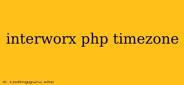 Interworx Php Timezone