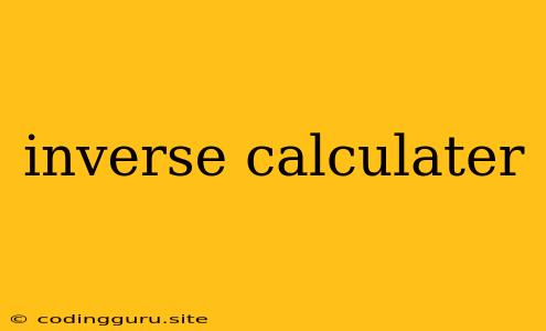 Inverse Calculater