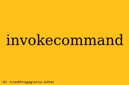 Invokecommand