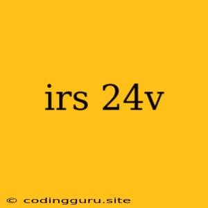 Irs 24v