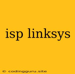 Isp Linksys