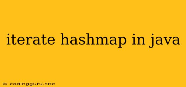 Iterate Hashmap In Java