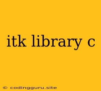 Itk Library C