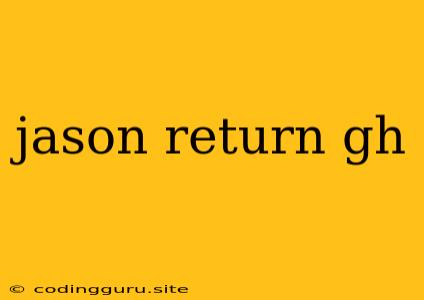 Jason Return Gh