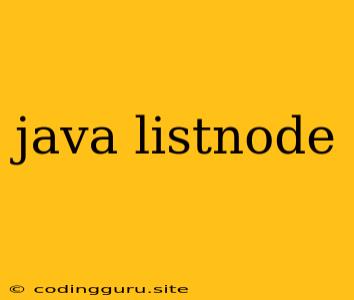 Java Listnode