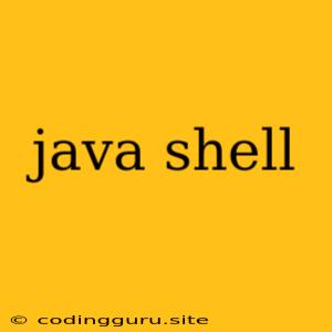 Java Shell