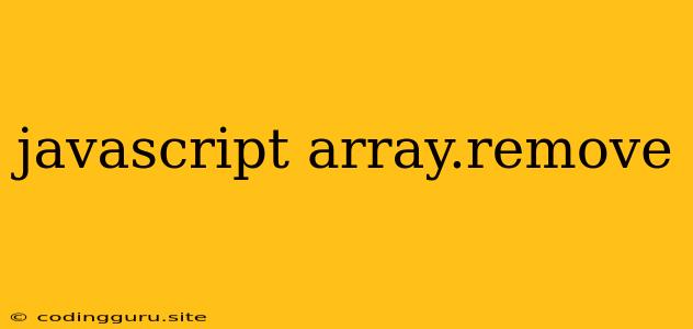 Javascript Array.remove