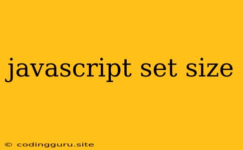 Javascript Set Size