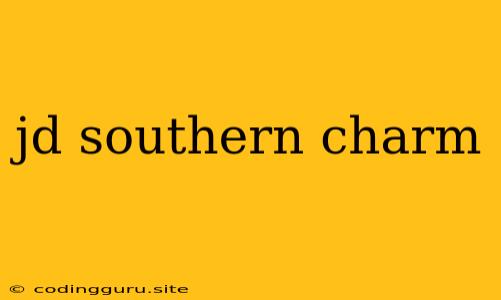 Jd Southern Charm