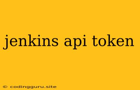 Jenkins Api Token