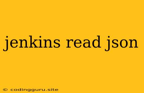 Jenkins Read Json