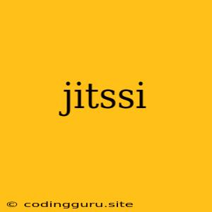 Jitssi