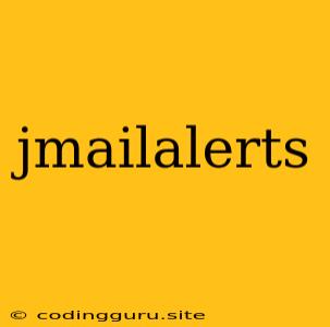 Jmailalerts