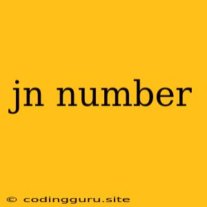 Jn Number