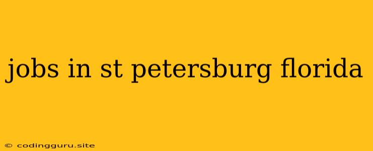 Jobs In St Petersburg Florida