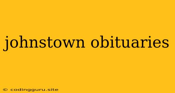 Johnstown Obituaries