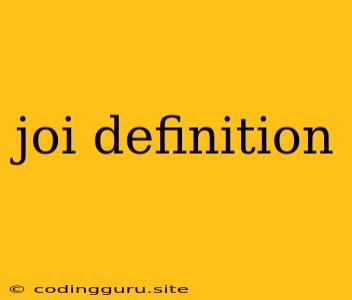 Joi Definition