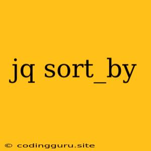 Jq Sort_by