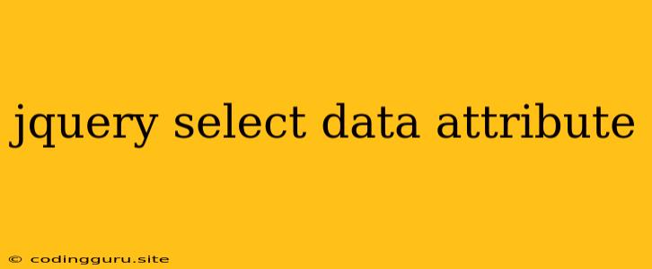 Jquery Select Data Attribute