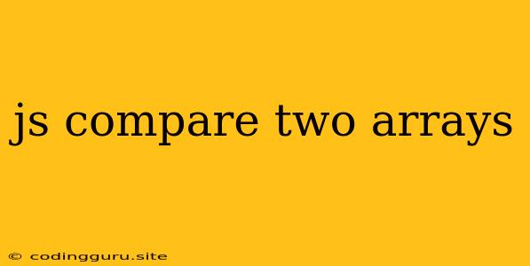 Js Compare Two Arrays