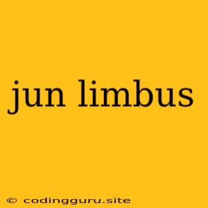 Jun Limbus