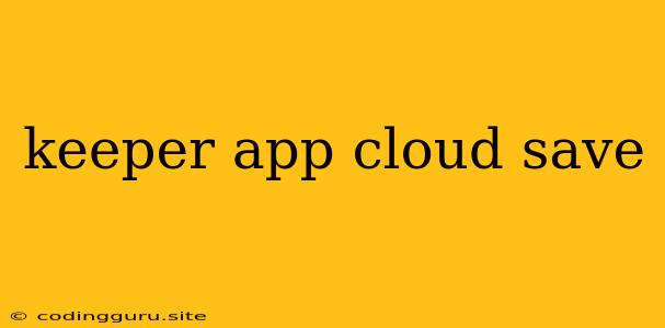 Keeper App Cloud Save