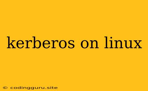 Kerberos On Linux