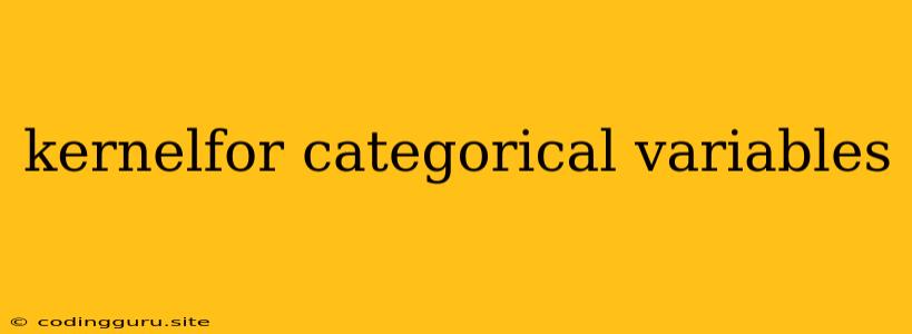 Kernelfor Categorical Variables