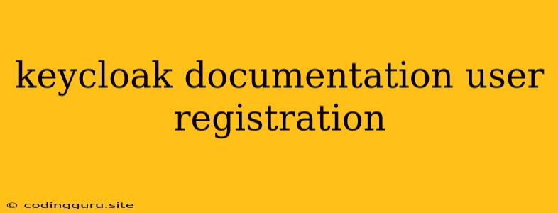 Keycloak Documentation User Registration