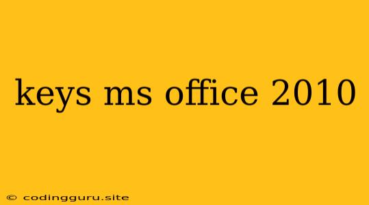 Keys Ms Office 2010