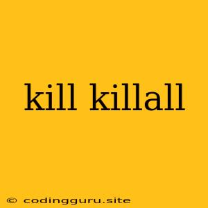 Kill Killall