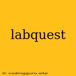 Labquest