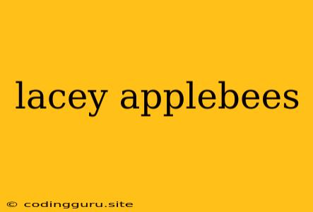 Lacey Applebees