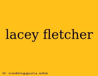 Lacey Fletcher