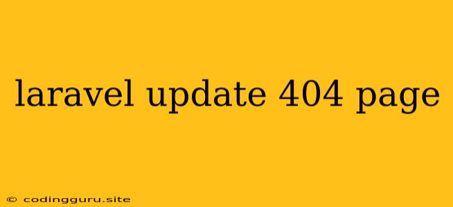 Laravel Update 404 Page