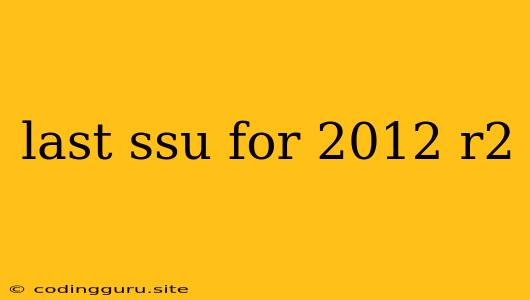 Last Ssu For 2012 R2