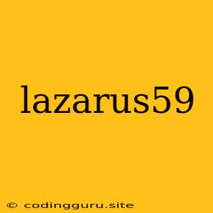 Lazarus59