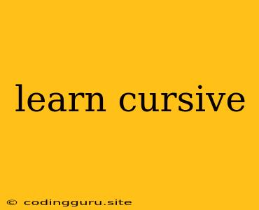 Learn Cursive