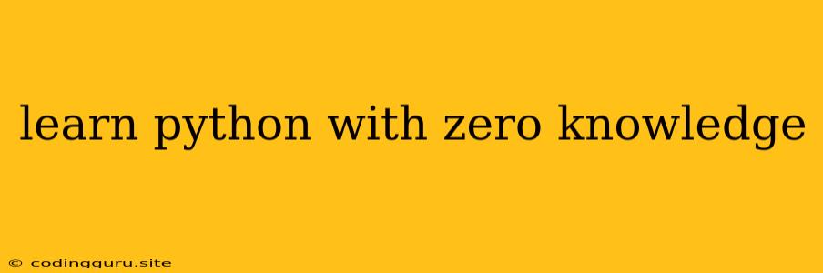 Learn Python With Zero Knowledge