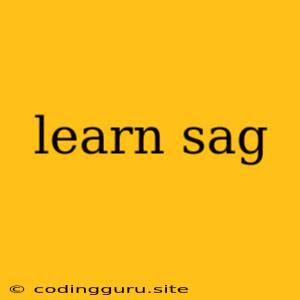 Learn Sag